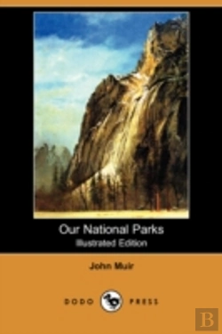 Bertrand.pt - Our National Parks (Illustrated Edition) (Dodo Press)