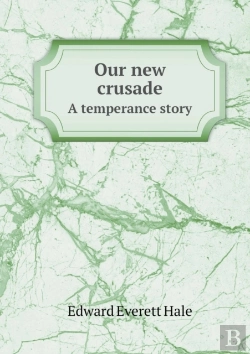 Bertrand.pt - Our New Crusade A Temperance Story