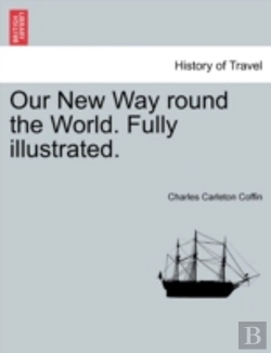 Bertrand.pt - Our New Way Round The World. Fully Illus