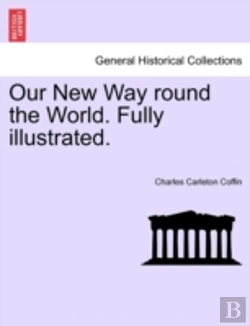 Bertrand.pt - Our New Way Round The World. Fully Illus