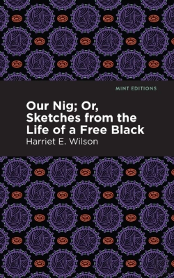 Bertrand.pt - Our Nig; Or, Sketches From The Life Of A Free Black