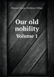 Our Old Nobility Volume 1