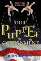 Our Puppet Government (Updated & Revised 2nd Edition)