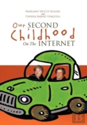 Our Second Childhood On The Internet
