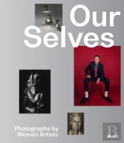 Our Selves: Photographs By Women Artists