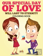 Our Special Day Of Love Will Last To Eternity Coloring Book