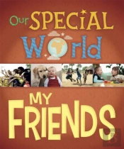 Our Special World: My Friends