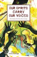 Our Spirits Carry Our Voices