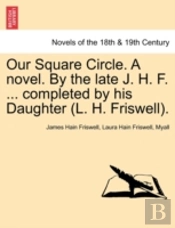 Our Square Circle. A Novel. By The Late