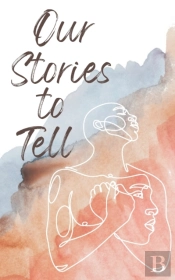 Our Stories To Tell