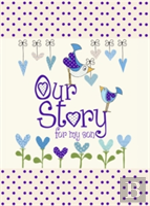 Our Story, For My Son