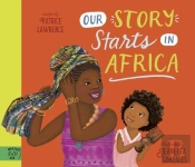 Our Story Starts In Africa