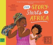 Our Story Starts In Africa