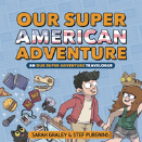 Our Super American Adventure