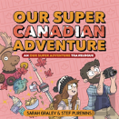 Our Super Canadian Adventure