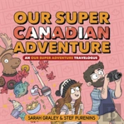 Our Super Canadian Adventure