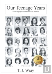 Our Teenage Years- Growing Up In A Small Town In The '80s