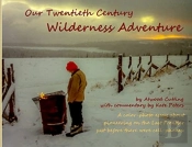 Our Twentieth Century Wilderness Adventure