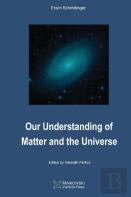 Our Understanding Of Matter And The Universe
