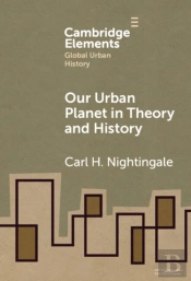 Our Urban Planet In Theory And History