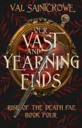 Our Vast And Yearning Ends