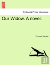 Our Widow. A Novel.