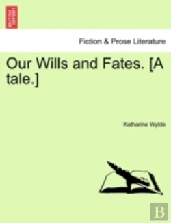 Bertrand.pt - Our Wills And Fates. (A Tale.)