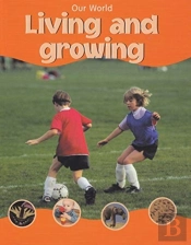 Our World Living And Growing