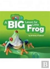 Our World Readers: A Big Lesson For Little Frog Big Book