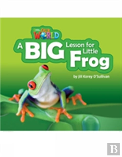 Bertrand.pt - Our World Readers: A Big Lesson For Little Frog