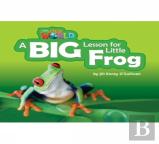 Our World Readers: A Big Lesson For Little Frog