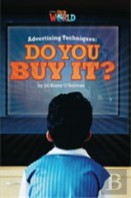Our World Readers: Advertising Techniques, Do You Buy It?