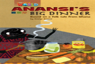 Our World Readers: Anansi'S Big Dinner