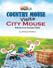 Our World Readers: Country Mouse Visits City Mouse