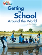Our World Readers: Getting To School Around The World