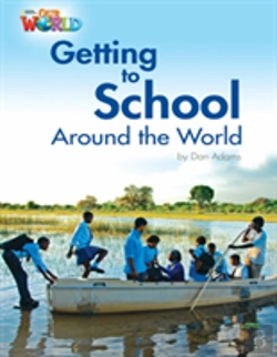 Bertrand.pt - Our World Readers: Getting To School Around The World