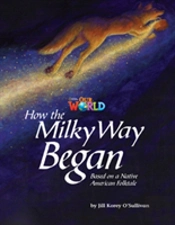 Our World Readers: How The Milky Way Began