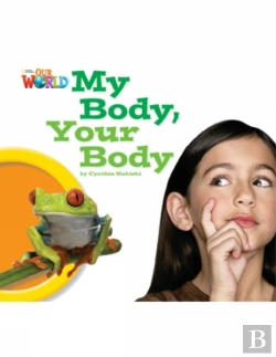 Bertrand.pt - Our World Readers: My Body, Your Body