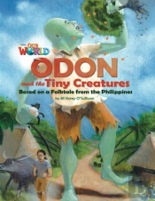 Our World Readers: Odon And The Tiny Creatures