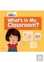 Our World Readers: What'S In My Classroom? Big Book