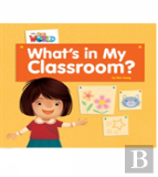 Our World Readers: What'S In My Classroom?