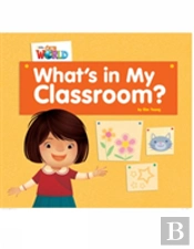 Our World Readers: What'S In My Classroom?