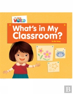 Bertrand.pt - Our World Readers: What'S In My Classroom?