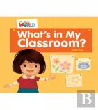 Our World Readers: What'S In My Classroom?