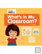 Our World Readers: What'S In My Classroom?