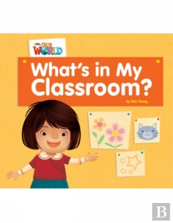 Bertrand.pt - Our World Readers: What'S In My Classroom?