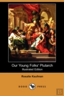 Bertrand.pt - Our Young Folks' Plutarch (Illustrated Edition) (Dodo Press)