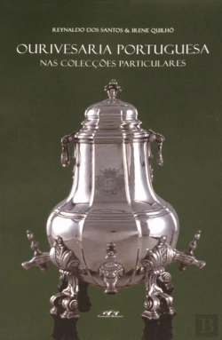 Bertrand.pt - Ourivesaria Portuguesa nas Colecções Particulares