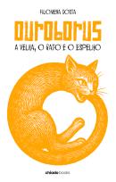 Ouroborus – A Velha, o Gato e o Espelho