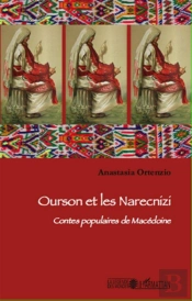 Ourson Et Les Narecnizi ; Contes Populaires De Macédoine